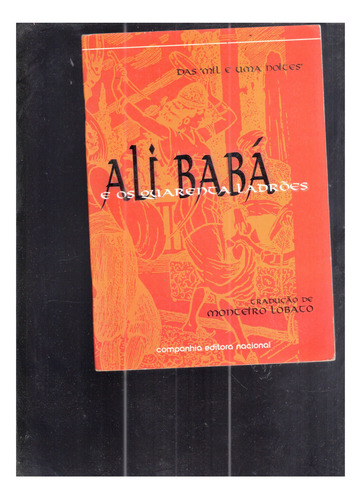Ali Baba E Os Quarenta Ladroes De Monteiro Lobato (tradutor) Pela Ibpex (2002) (Usado)