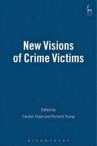 New Visions Of Crime Victims, De Carolyn Hoyle., Vol. 1. Editorial Bloomsbury Publishing Plc, Tapa Blanda En Inglés
