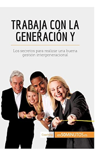 Trabaja Con La Generacion Y