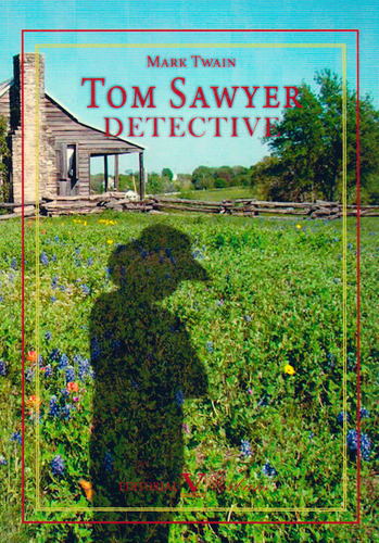 Tom Sawyer, Detective, de Mark Twain. Serie 8490741597, vol. 1. Editorial Promolibro, tapa blanda, edición 2015 en español, 2015