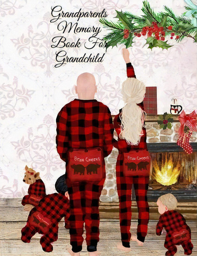 Grandparents Memory Book For Grandchild, De Ginger Spice. Editorial Infinityou, Tapa Blanda En Inglés
