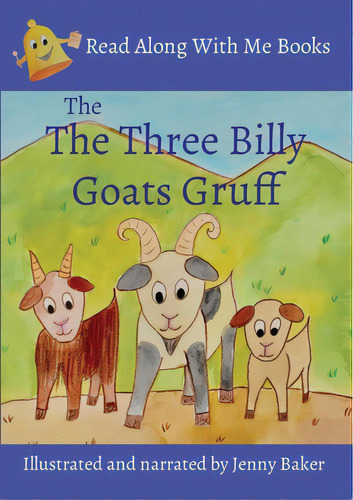 The Three Billy Goats Gruff: Illustrated And Narrated By Jenny Baker, De Baker, Jenny. Editorial Lightning Source Inc, Tapa Blanda En Inglés
