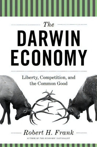 The Darwin Economy : Liberty, Competition, And The Common Good, De Robert H. Frank. Editorial Princeton University Press, Tapa Blanda En Inglés
