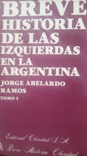 Ramos Breve Historia De Las Izquierdas En Argentina Tomo 1