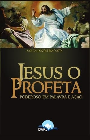 Livro Jesus O Profeta Poderoso Em Palavra E Ação 