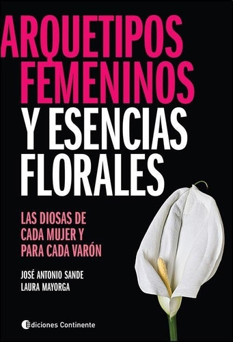 Arquetipos Femeninos Y Esencias Florales. Las Diosas De Cada