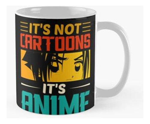Taza X4 No Son Dibujos Animados, Es Anime Calidad Premium
