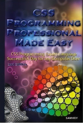 Css Programming Professional Made Easy, De Sam Key. Editorial Lulu Com, Tapa Dura En Inglés