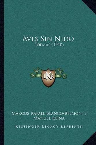 Libro : Aves Sin Nido: Poemas (1910)  - Marcos Rafael (4911)