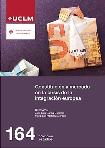 Constitucion Y Mercado En La Crisis - Garcia Guerrero, Jo...