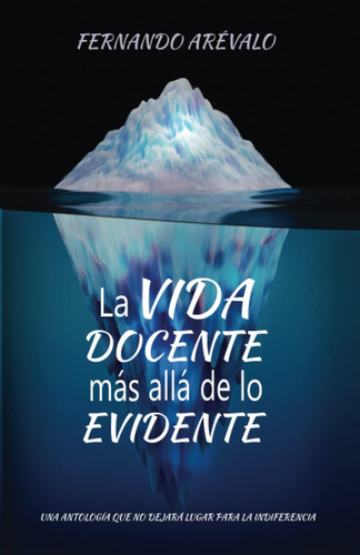 Libro: La Vida Docente Más Allá De Lo Evidente (spanish Edit