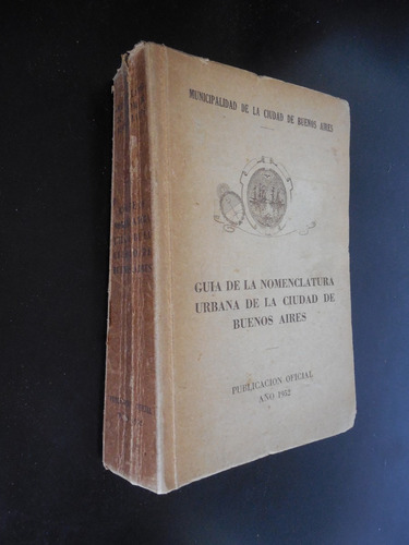 Guia De La Nomenclatura Urbana De La Ciudad De Bs As 1952