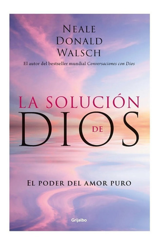 Libro La Solucion De Dios - Neale Donald Walsch - Original
