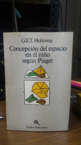 Concepcion Del Espacio En El Niño Segun Piaget - Holloway