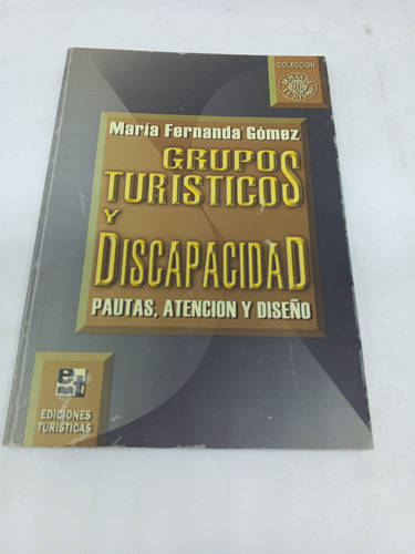 Libro Grupos Turisticos Y Discapacidad Maria Fernanda Gomez