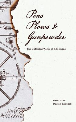 Libro Pens, Plows, & Gunpowder: The Collected Works Of J....