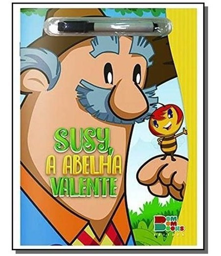 Livro Escreve Apaga - Susy A Abelha Valente, De José Carhuatocto., Vol. Único. Editora Bombom Books, Capa Mole, Edição 1° Ano 2017 Em Português, 2017