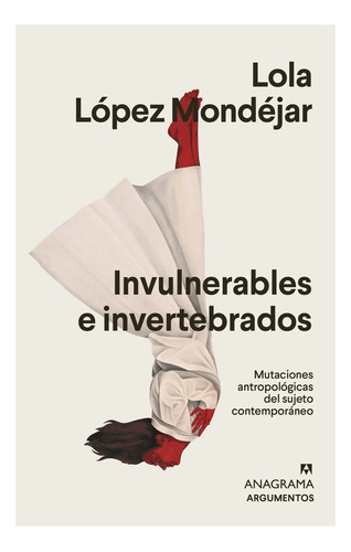 Invulnerables E Invertebrados - Lopez Mondejar Lola