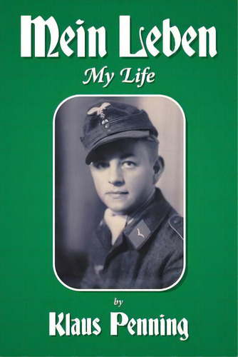 Mein Leben: My Life, De Penning, Klaus. Editorial Authorhouse, Tapa Blanda En Inglés
