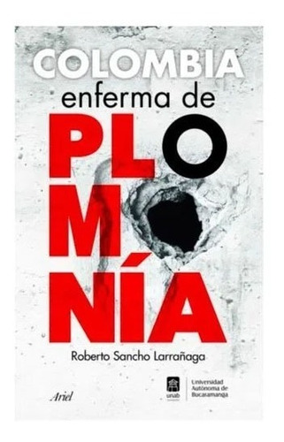 Colombia Enferma De Plomonia. Roberto Sancho Larrañaga