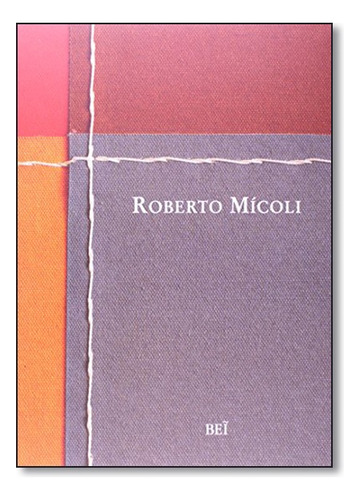 Roberto Micoli, De Vários Autores. Editora Bei, Capa Mole Em Português