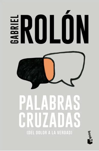 Palabras Cruzadas (del Dolor A La Verdad) - Gabriel Rolon