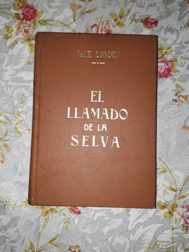 El Llamado De La Selva- London-editora Latinoamericana-1955