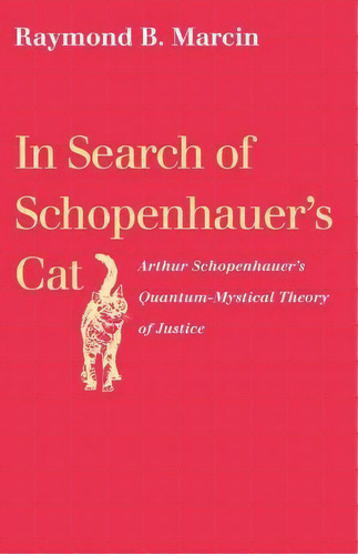 In Search Of Schopenhauer's Cat, De Raymond B. Marcin. Editorial Catholic University America Press, Tapa Blanda En Inglés