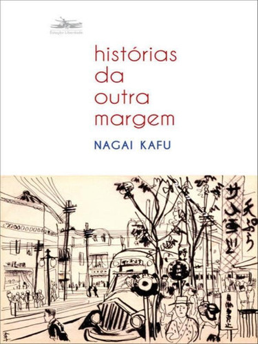 Histórias Da Outra Margem, De Kafu, Nagai. Editora Estação Liberdade, Capa Mole, Edição 1ª Edição - 2013 Em Português