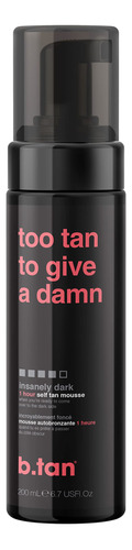 B.tan Insanely Dark Self Tanner | Too Tan To Give A Dam  10