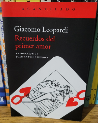 Recuerdos Del Primer Amor. Giacomo Leopardi. Ed Acantilado. 