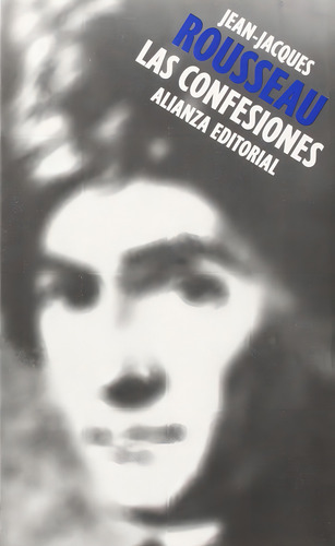 Las Confesiones Jean - Jacques Rousseau Editorial Alianza