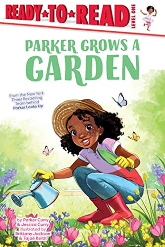 Parker Grows a Garden: Ready-to-Read Level 1 (A Parker Curry Book) (Libro en Inglés), de Curry, Parker. Editorial Simon Spotlight, tapa pasta dura en inglés, 2022