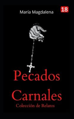 Libro Pecados Carnales : Coleccion De Relatos - Maria Mag...