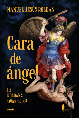 Cara De Angel (la Roldana, 1652-1706), De Roldan Manuel Jesus. Editorial El Paseo Editorial, Tapa Blanda En Español, 2023
