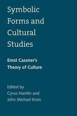 Libro Symbolic Forms And Cultural Studies : Ernst Cassire...