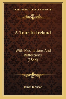 Libro A Tour In Ireland: With Meditations And Reflections...