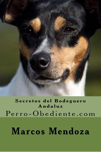 Libro: Secretos Del Bodeguero Andaluz: Perro-obediente (