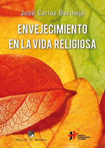 Libro Envejecimiento En La Vida Religiosa - Bermejo Higue...