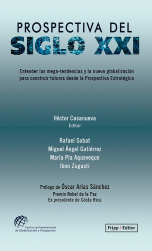 Prospectiva Del Siglo Xxi, De Hécto Casanova., Vol. 0. Editorial Fripp, Tapa Blanda En Español, 0