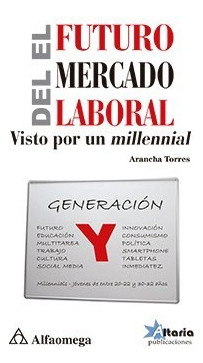 Libro El Futuro Del Mercado Laboral - Visto Por Un Millennia