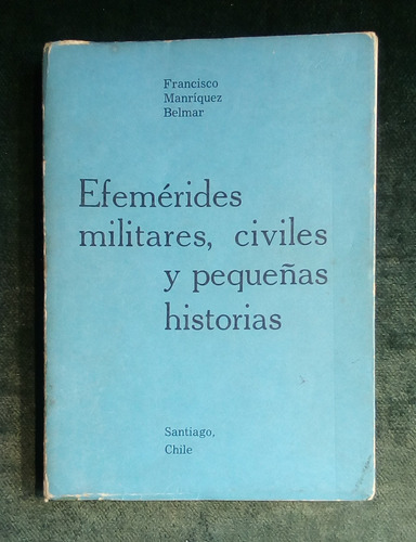 Efemérides Militares, Civiles Y Pequeñas Historias. 