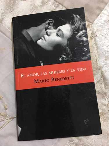 El Amor Las Mujeres Y La Vida Autor Mario Benedetti Punto De