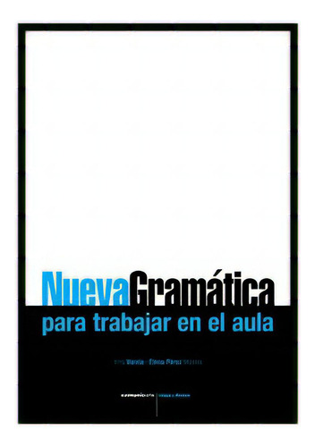 Nueva Gramatica Para Trabajar En El Aula, De Varela, Irma. Editorial Comunic-arte, Tapa Blanda En Español