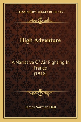 Libro High Adventure: A Narrative Of Air Fighting In Fran...