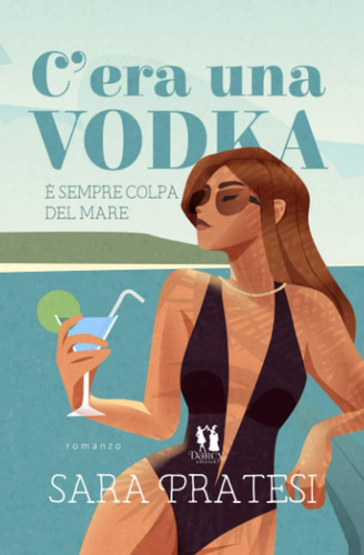 Libro: C Era Una Vodka: È Sempre Colpa Del Mare (italian Edi