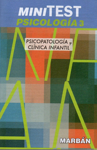 Minitest 3. Psicopatologia Y Clinica Infantil -  Marban