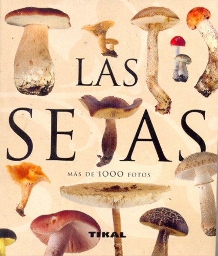 SETAS, LAS, de JEAN-LOUIS; POLESE JEAN MARIE LAMAISON. Editorial TIKAL en español