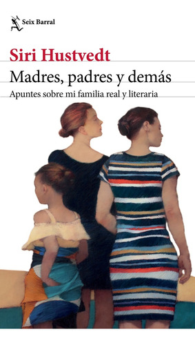 Madres, Padres Y Demás - Siri Hustvedt