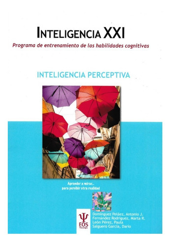 Inteligencia Xxi - Inteligencia Perceptiva, De Antonio J. Domínguez Peláez. Editorial Eos, Tapa Blanda En Español, 1